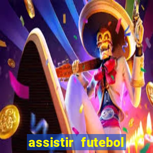 assistir futebol gratis sem travar